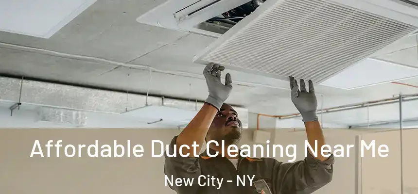  Affordable Duct Cleaning Near Me New City - NY