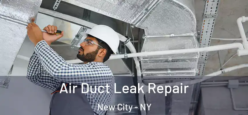  Air Duct Leak Repair New City - NY