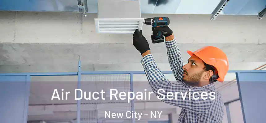  Air Duct Repair Services New City - NY