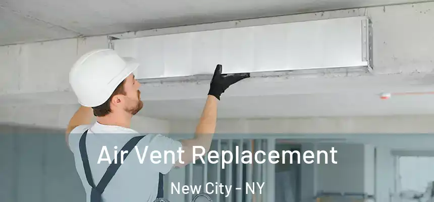  Air Vent Replacement New City - NY