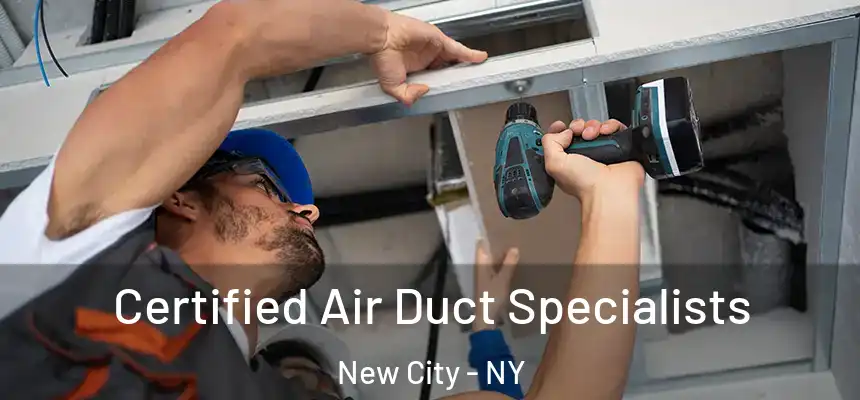  Certified Air Duct Specialists New City - NY