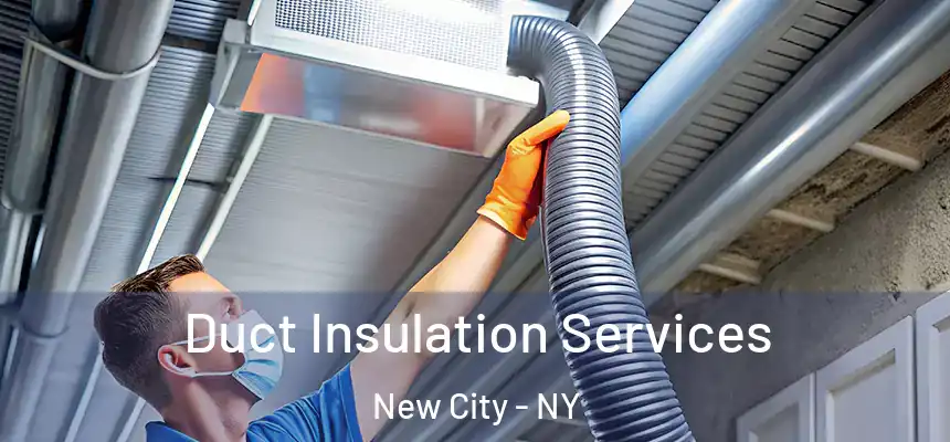 Duct Insulation Services New City - NY