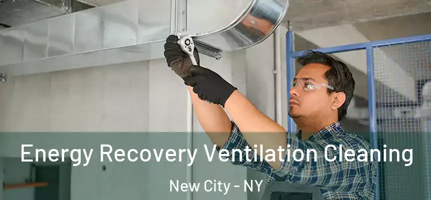 Energy Recovery Ventilation Cleaning New City - NY