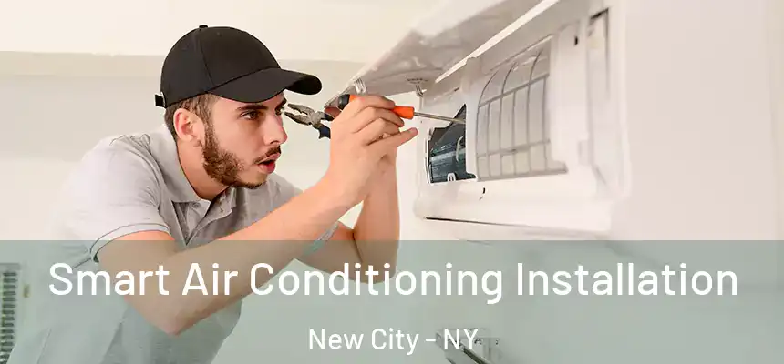  Smart Air Conditioning Installation New City - NY