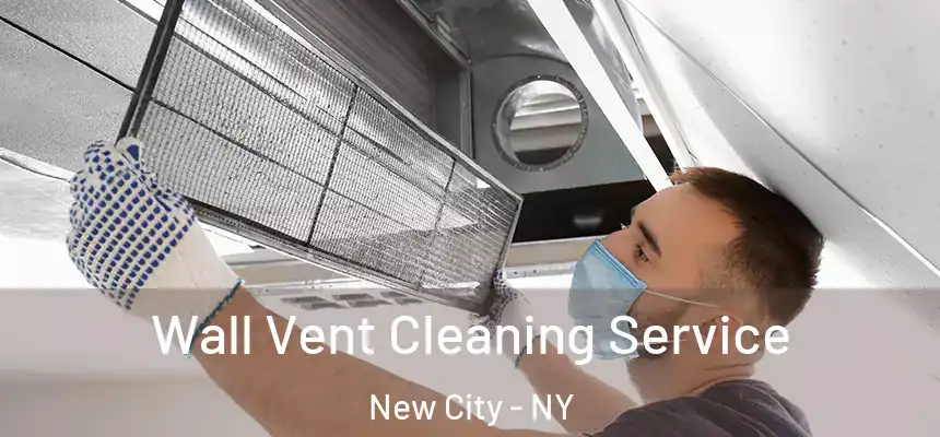  Wall Vent Cleaning Service New City - NY